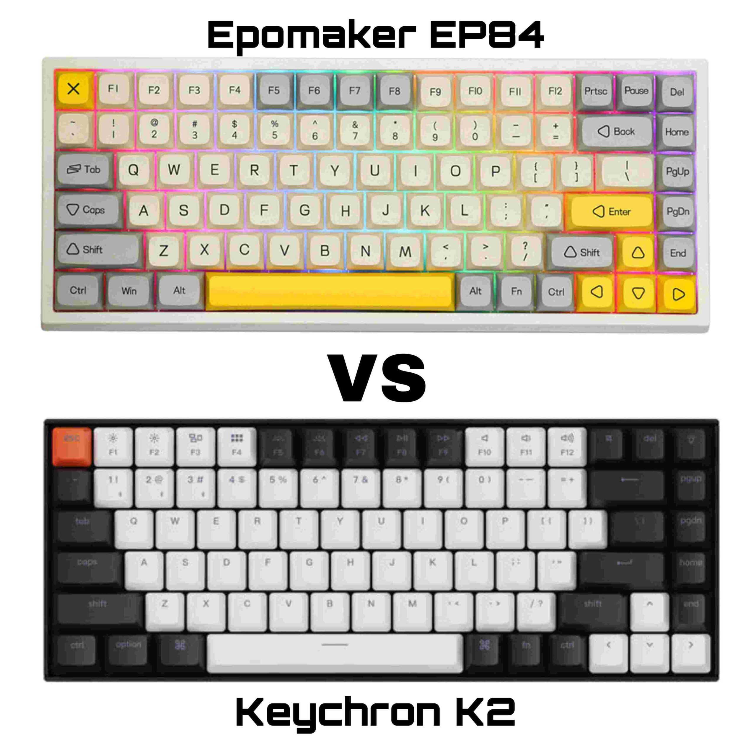 Epomaker EP84 vs Keychron K2